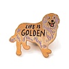 Life is Golden Dog Alloy Enamel Pins JEWB-A024-13-1